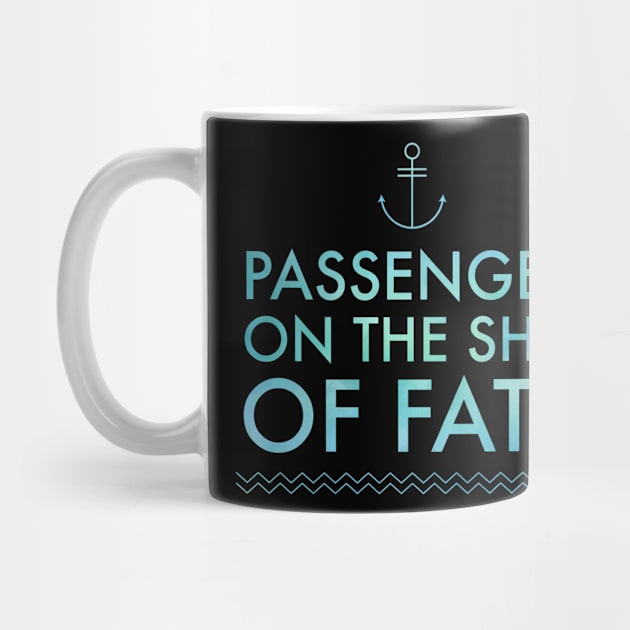 Passenger of Fate by MessageOnApparel